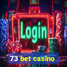 73 bet casino